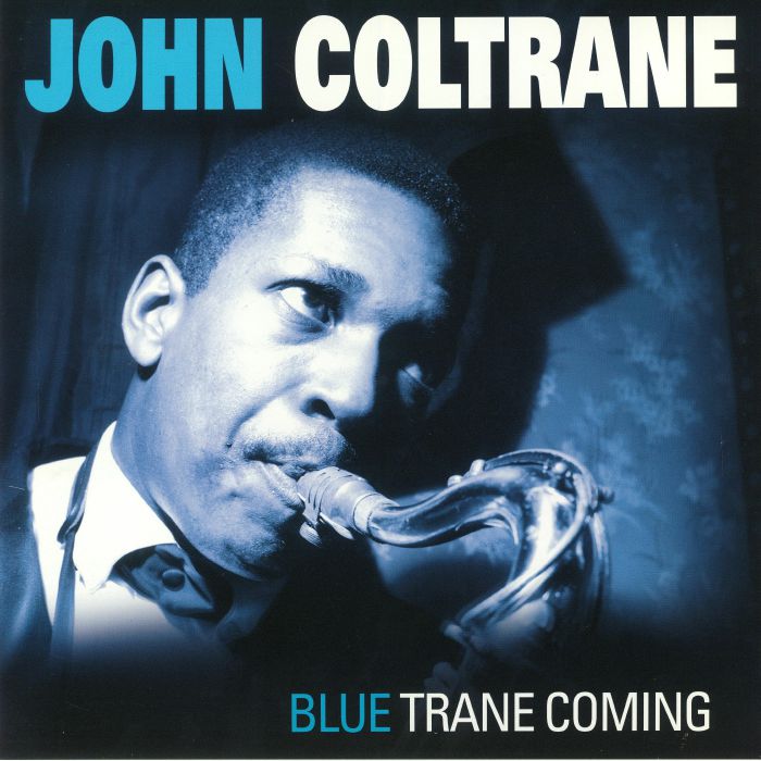 COLTRANE, John - Blue Trane Coming (reissue)