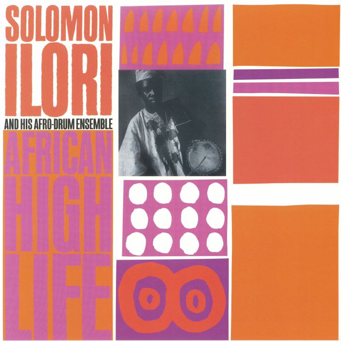 ILORI, Solomon & HIS AFRO DRUM ENSEMBLE - African High Life (reissue)