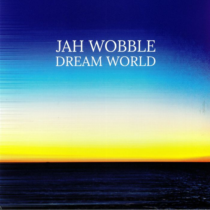 JAH WOBBLE - Dream World