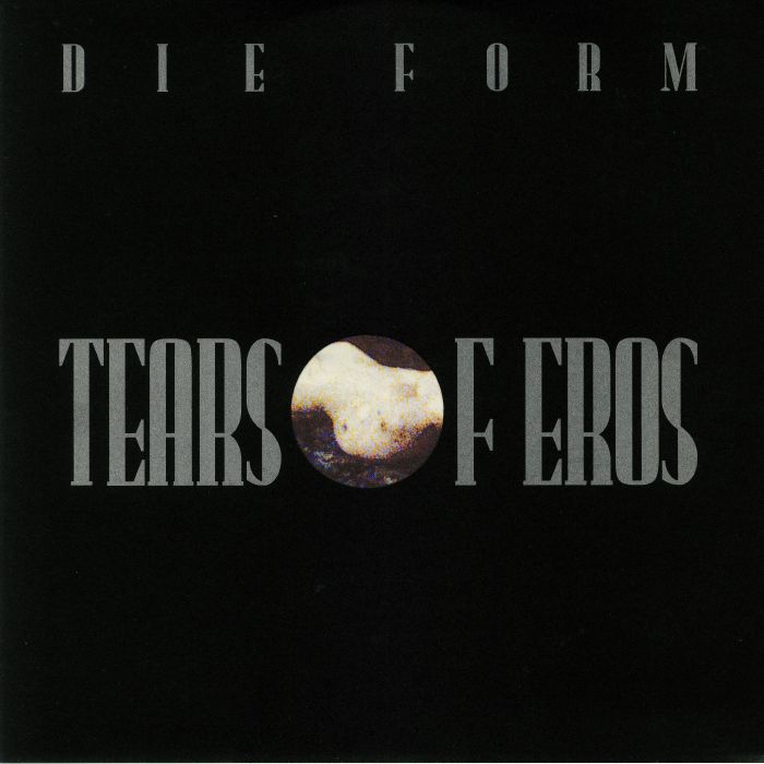 DIE FORM - Tears Of Eros