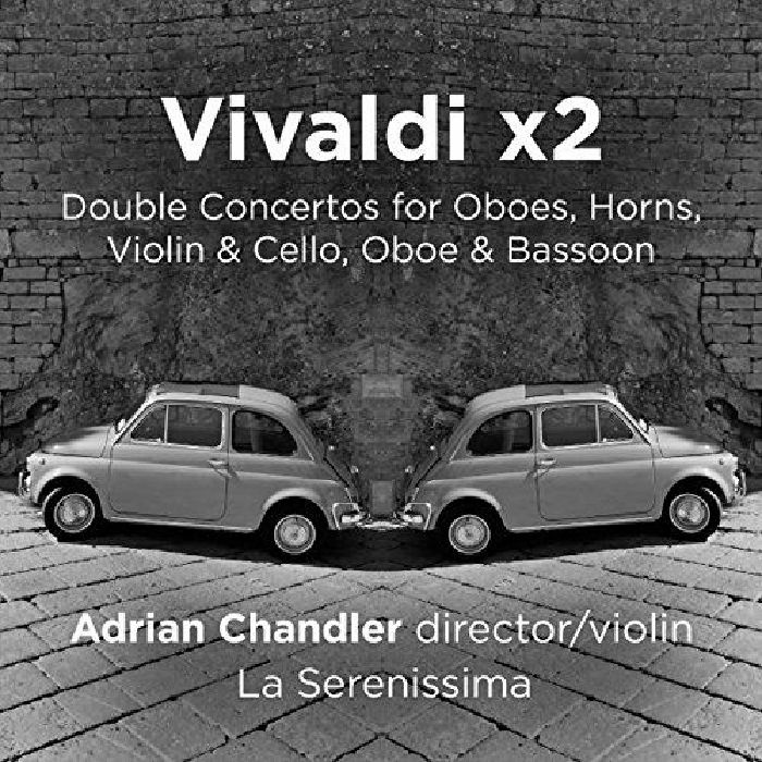 CHANDLER, Adrian/LA SERENISSIMA - Vivaldi X2