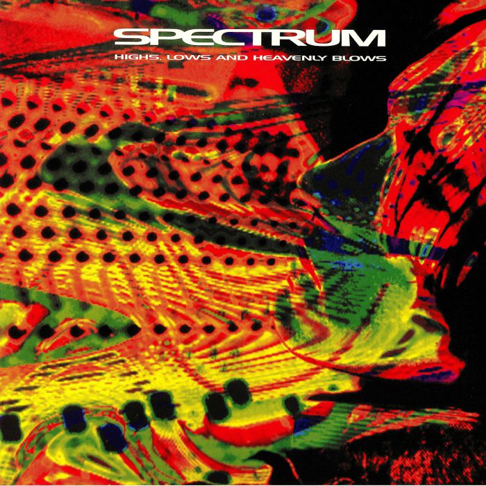 SPECTRUM - Highs Lows & Heavenly Blows (reissue)
