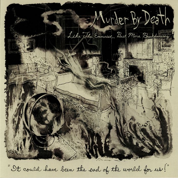 MURDER BY DEATH - Like The Exorcist, But More Breakdancing