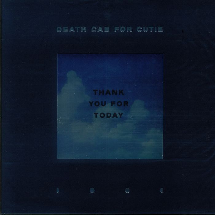 DEATH CAB FOR CUTIE - Thank You For Today