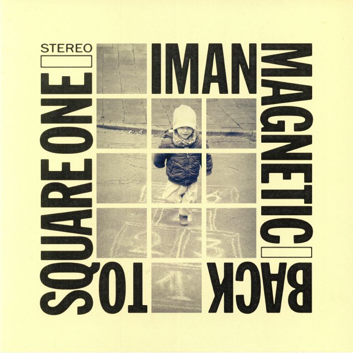 IMAN MAGNETIC - Back To Square One