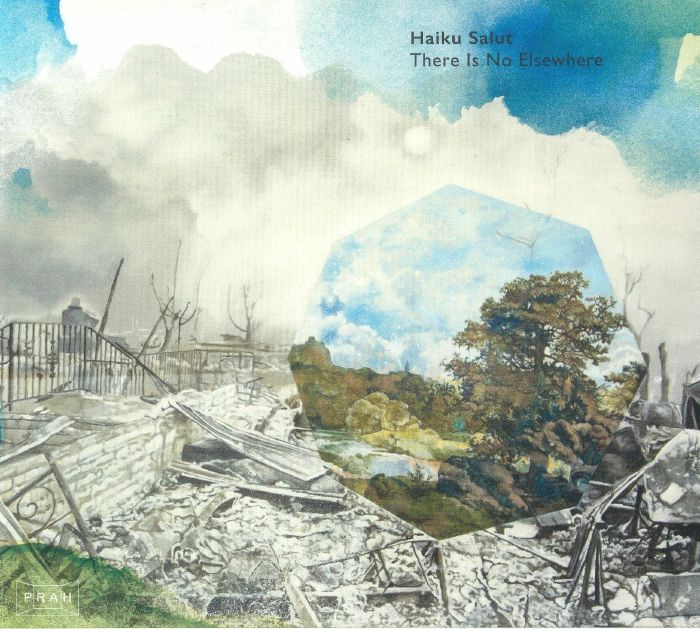 HAIKU SALUT - There Is No Elsewhere