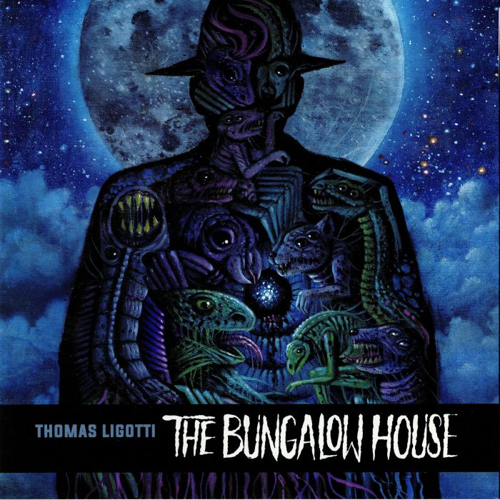 LIGOTTI, Thomas/JON PADGETT - The Bungalow House