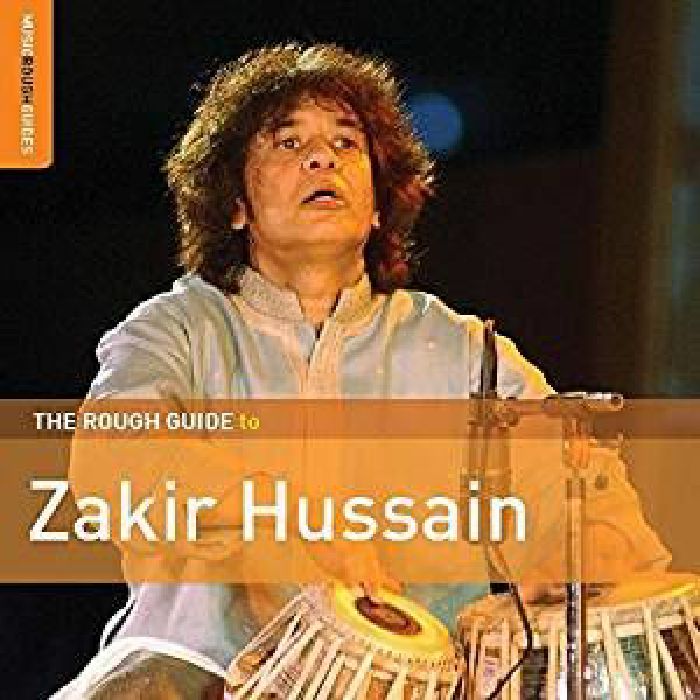 HUSSAIN, Zakir - The Rough Guide To Zakir Hussain