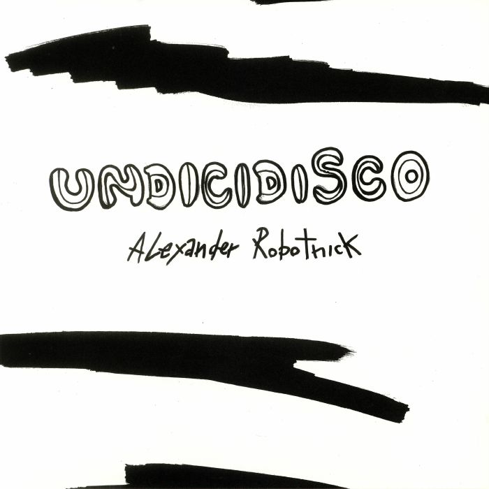 ROBOTNICK, Alexander - Undicidisco Remix EP