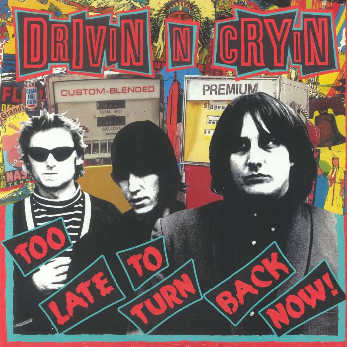 DRIVIN N CRYIN - Too Late To Turn Back Now