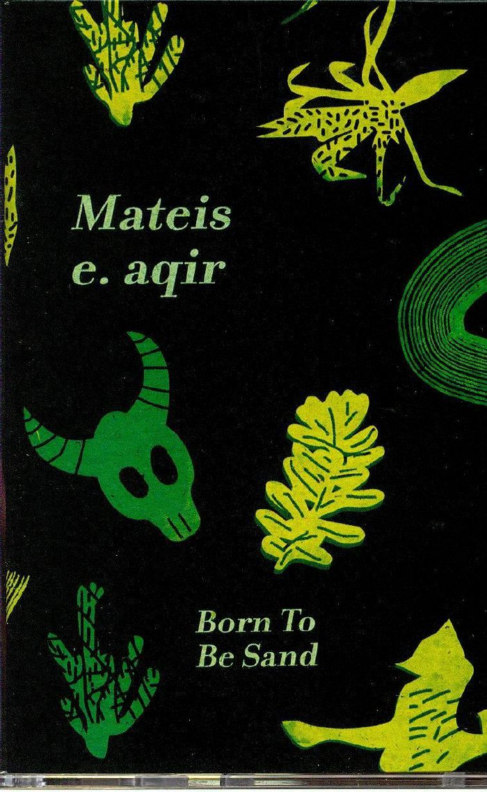 AQIR, Mateis E - Born To Be Sand