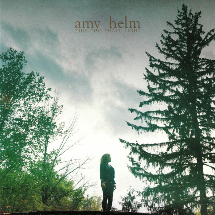 HELM, Amy - This Too Shall Light