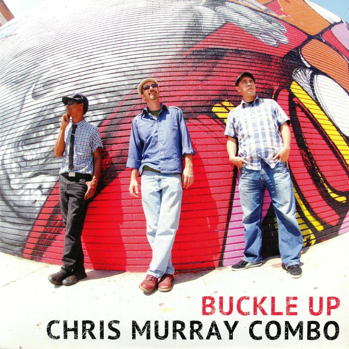 CHRIS MURRAY COMBO - Buckle Up