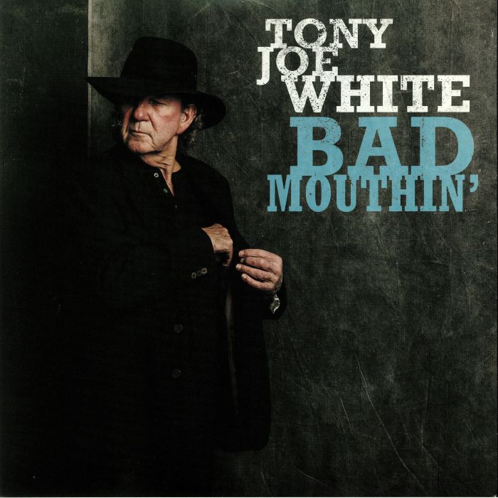 WHITE, Tony Joe - Bad Mouthin'