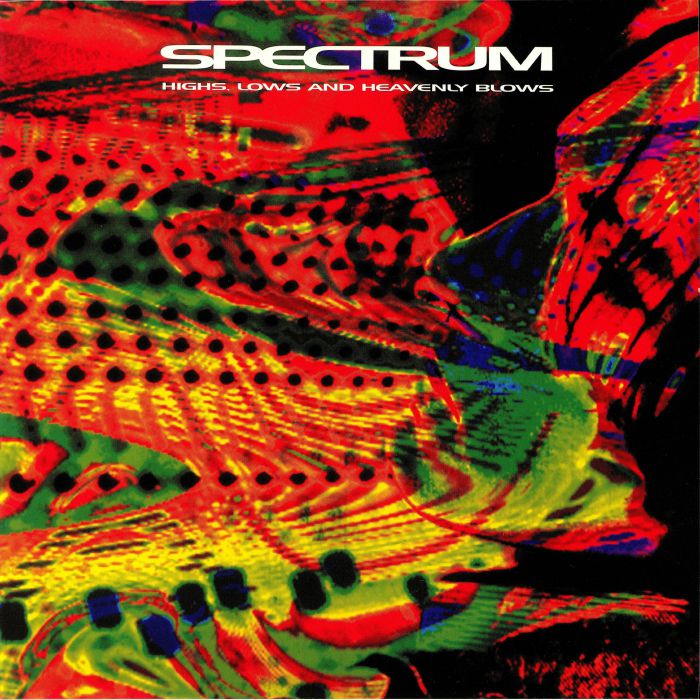 SPECTRUM - Highs Lows & Heavenly Blows (reissue)