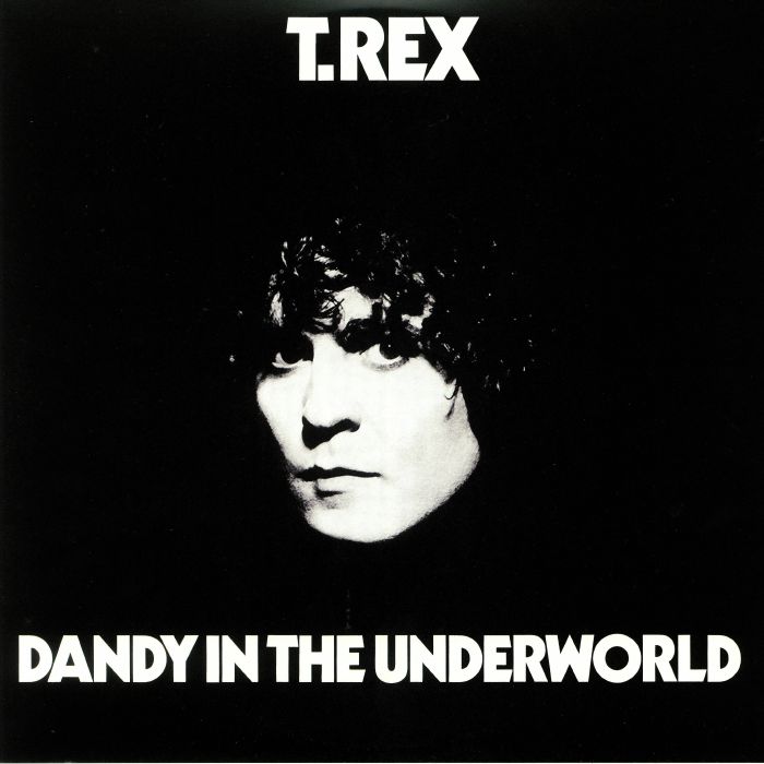 T REX - Dandy In The Underworld