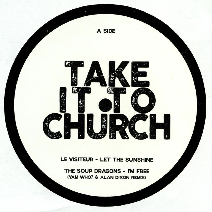 LE VISITEUR/THE SOUP DRAGONS/JACK TENNIS/ALAN DIXON - Take It To Church