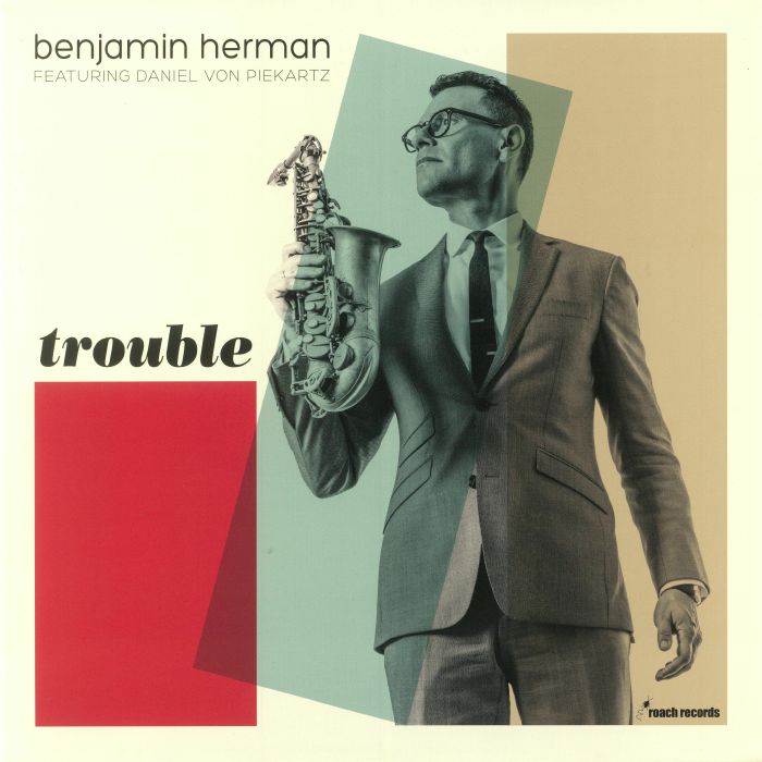 HERMAN, Benjamin feat DANIEL VON PIEKARTZ - Trouble