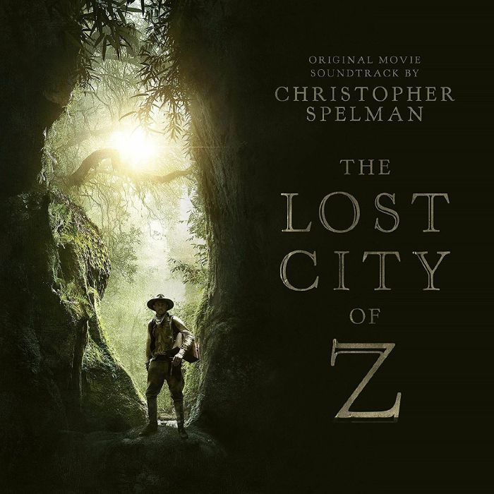 SPELMAN, Christopher - The Lost City Of Z (Soundtrack)