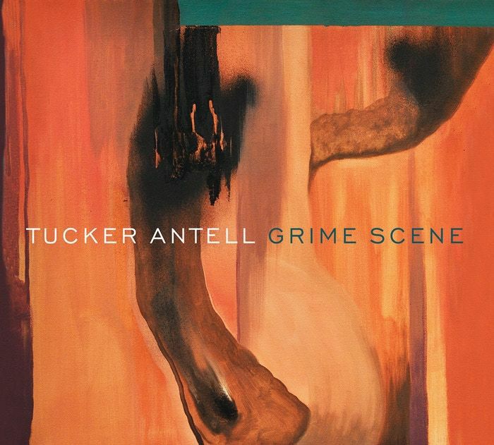 ANTELL, Tucker - Grime Scene