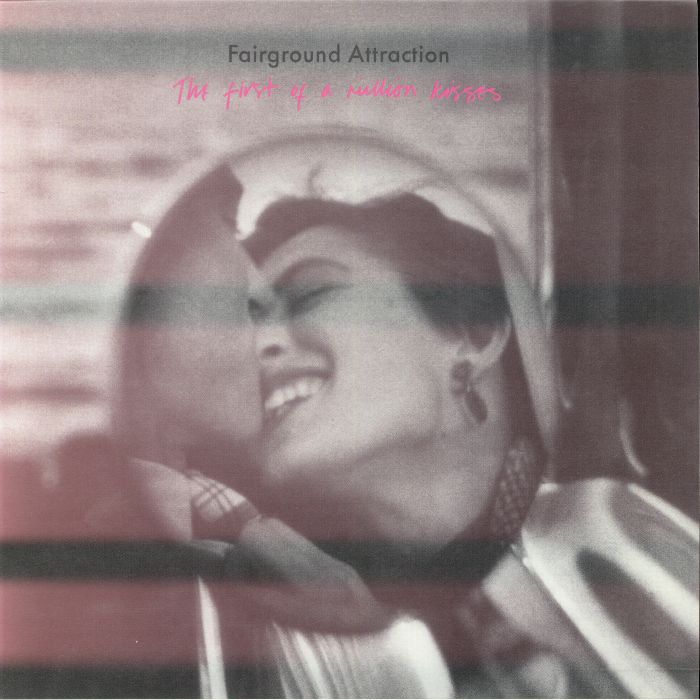 FAIRGROUND ATTRACTION - First Of A Million Kisses: 30th Anniversary Edition (reissue)