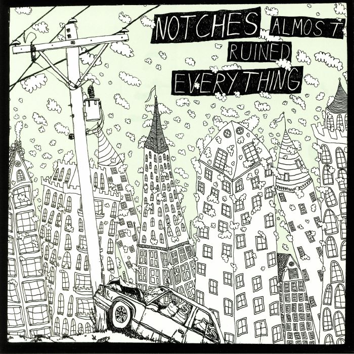 NOTCHES - Almost Ruined Everything