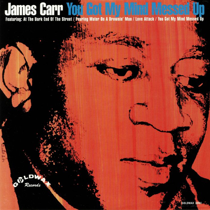 CARR, James - You Got My Mind Messed Up