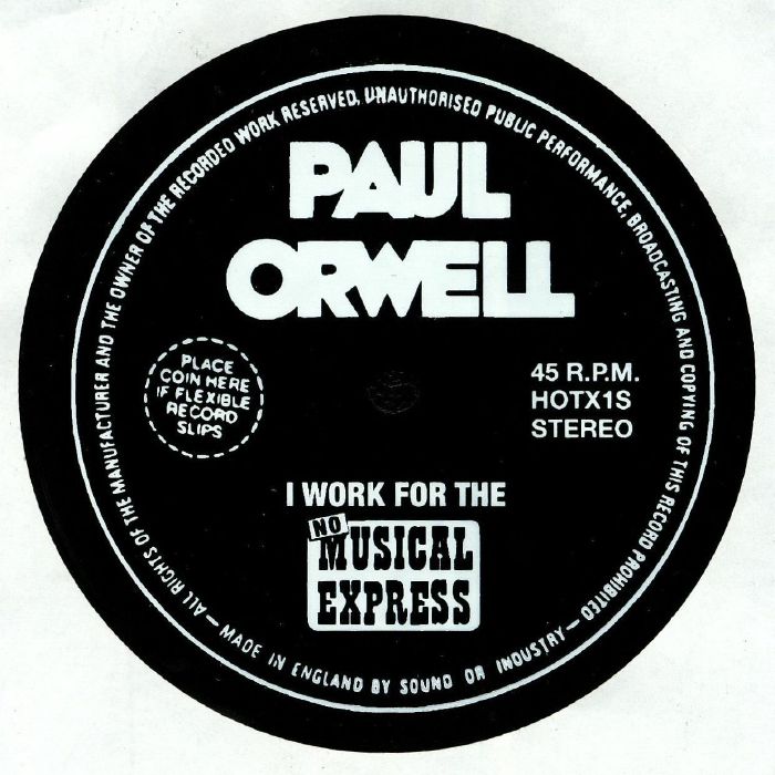 ORWELL, Paul - I Work For The No Musical Express
