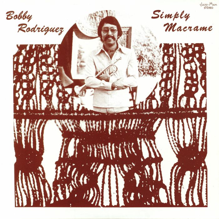 RODRIGUEZ, Bobby - Simply Macrame (reissue)