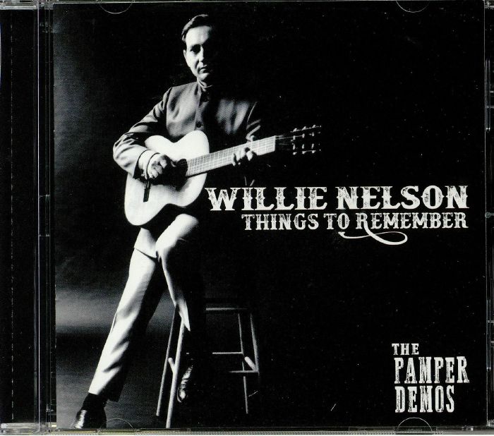 NELSON, Willie - Things To Remember: The Pamper Demos