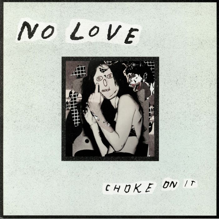 NO LOVE - Choke On It