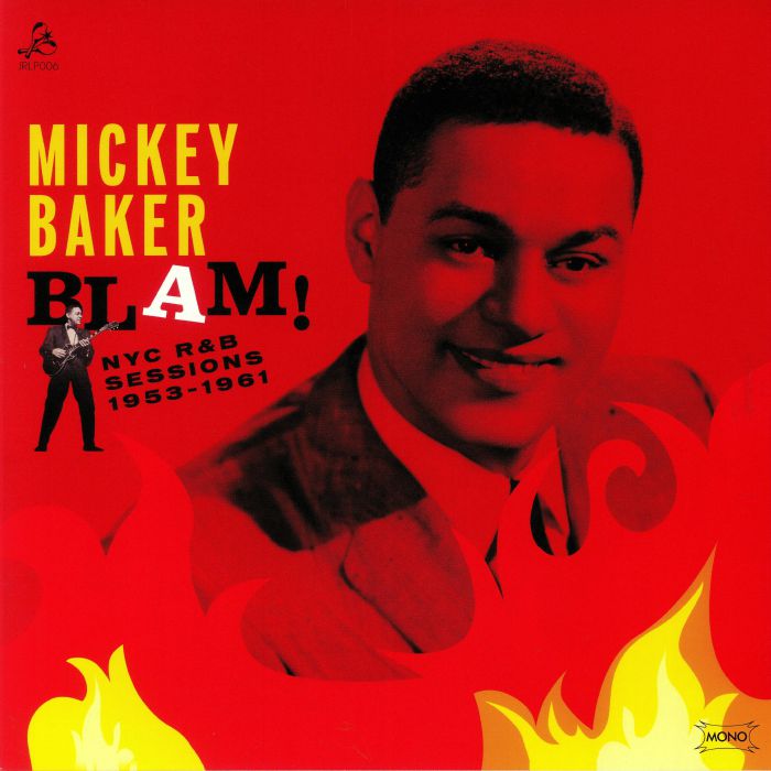 BAKER, Mickey - Blam! The NYC R&B Sessions 1953-1961 (mono)