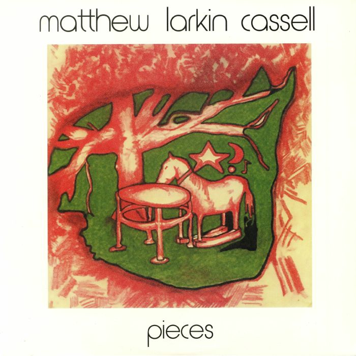 CASSELL, Matthew Larkin - Pieces (reissue)