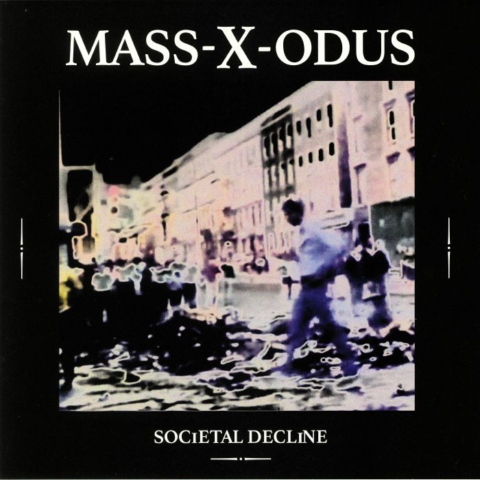 MASS X ODUS aka ADAM X - Societal Decline