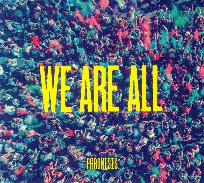PHRONESIS - We Are All