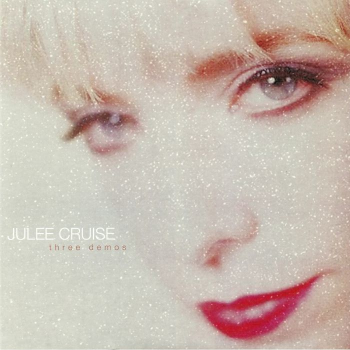 CRUISE, Julee - Three Demos