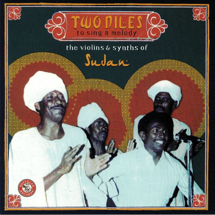 VARIOUS - Two Niles To Sing A Melody: The Violins & Synths Of Sudan
