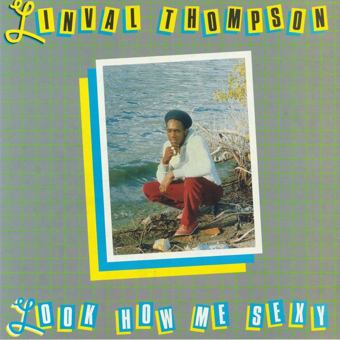 THOMPSON, Linval - Look How Me Sexy (reissue)