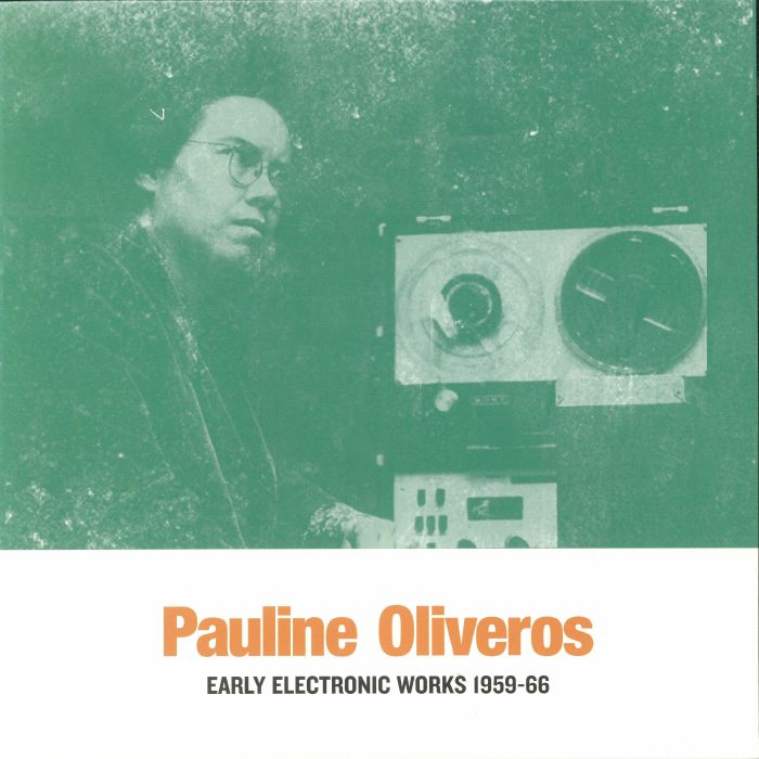 OLIVEROS, Pauline - Early Electronic Works 1959-66
