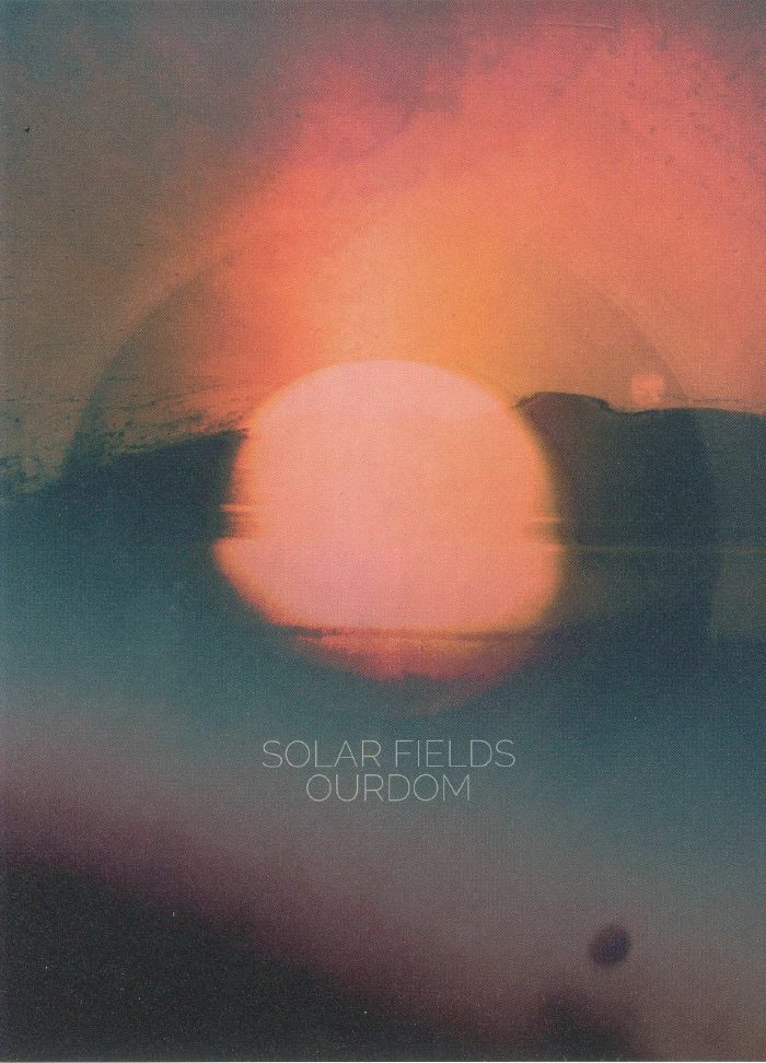 SOLAR FIELDS - Ourdom