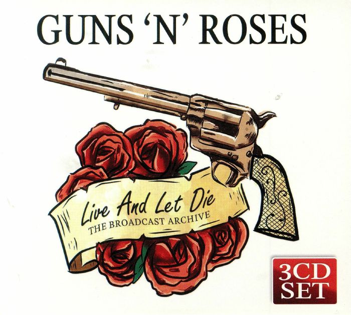 GUNS N ROSES - Live & Let Die: The Broadcast Archive