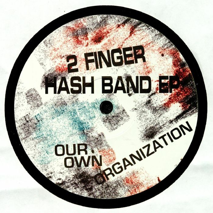 OUR OWN ORGANIZATION - 2 Finger Hash Band EP