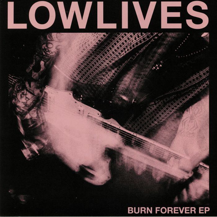 LOWLIVES - Burn Forever EP