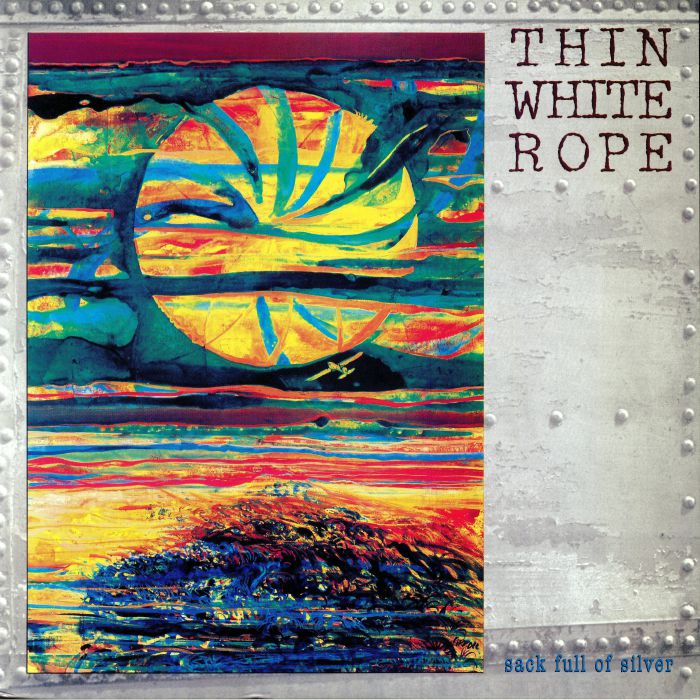 THIN WHITE ROPE - Sack Full Of Silver
