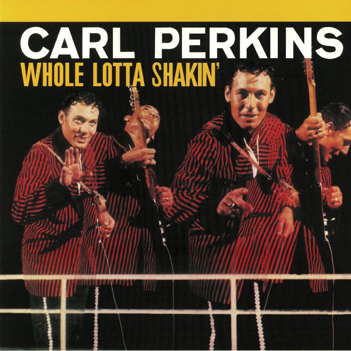 PERKINS, Carl - Whole Lotta Shakin' (reissue)