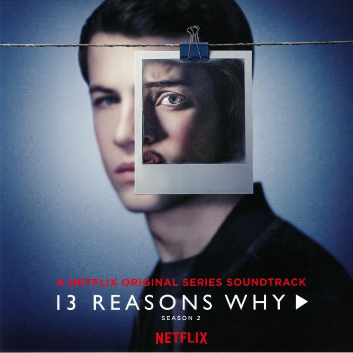 VARIOUS - 13 Reasons Why: Season 2 (Soundtrack)