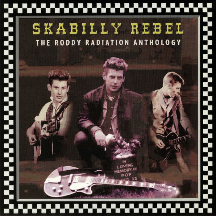 RODDY RADIATION - Skabilly Rebel: The Roddy Radiation Anthology