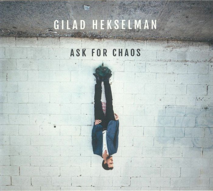 HEKSELMAN, Gilad - Ask For Chaos