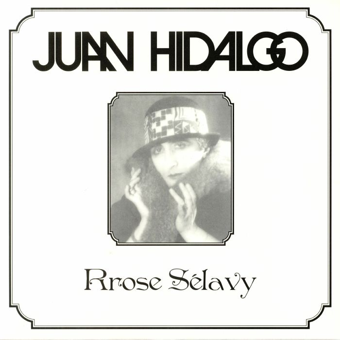 HIDALGO, Juan - Rrose Selavy (reissue)