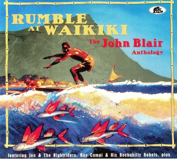 VARIOUS - Rumble At Waikiki: The John Blair Anthology